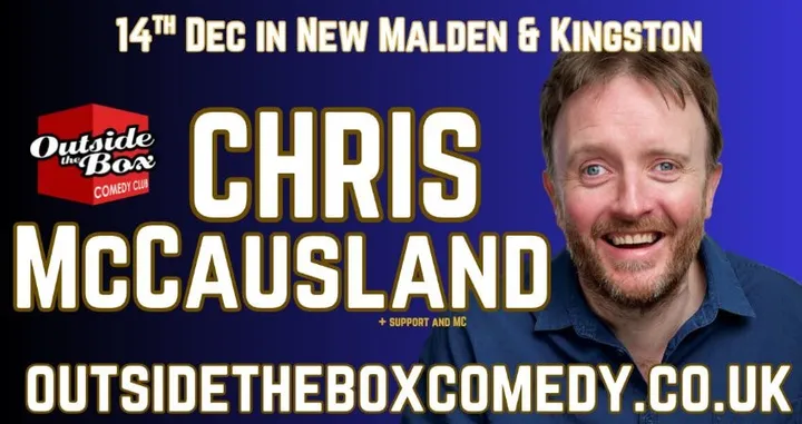 CHRIS McCAUSLAND at Outside the Box Comedy Club, New Malden
