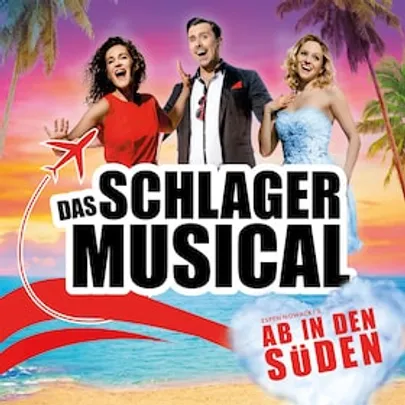 Ab in den Süden - Das Schlager Musical