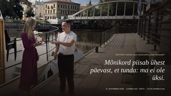 ÜKSTEIST esitleb: TULE LÄHEMALE – suur vestlusõhtu
