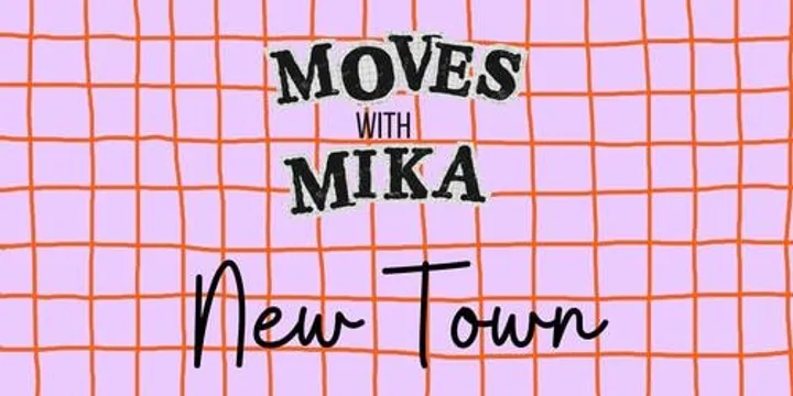 Moves with Mika | New Town