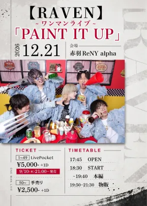 RAVEN 1st ONEMAN LIVE「PAINT IT UP」