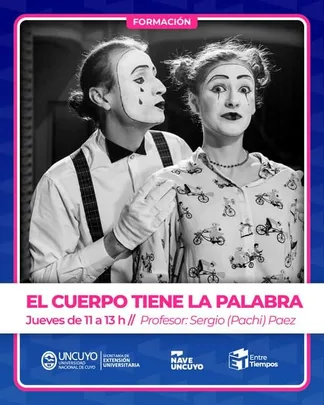 TALLERES NAVE UNCUYO 2026 EL ARTE DEL MIMO EL CUERPO TIENE LA PALABRA Prof. Sergio (Pachi) Paez