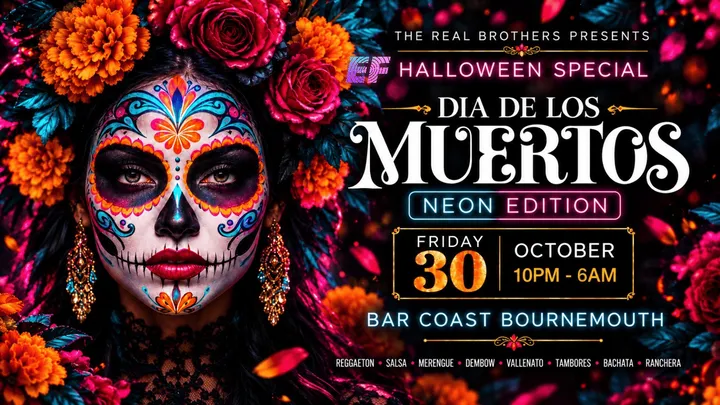 The Real Brothers present: 💀 Día de los Muertos Latin Party | Halloween NEON EDITION Weekend Bournemouth