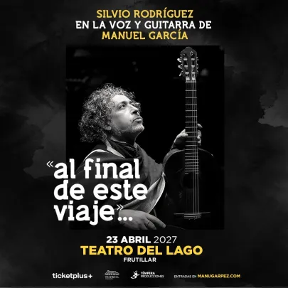Silvio Rodríguez en la voz y guitarra de Manuel García «Al final de este viaje»...