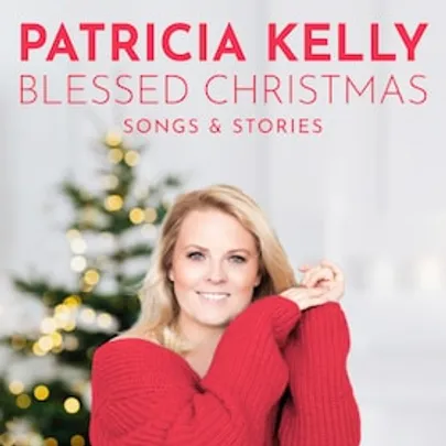 Patricia Kelly - Blessed Christmas - Songs & Stories