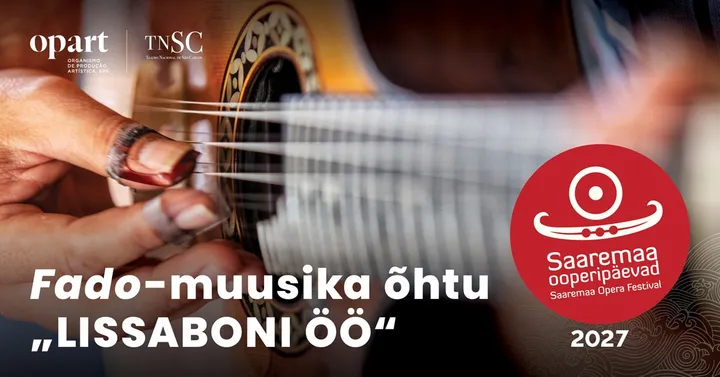 Saaremaa ooperipäevad 2027. Fado-muusika õhtu. LISSABONI ÖÖ