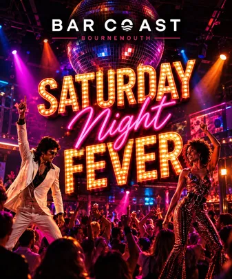 🪩 SATURDAY NIGHT FEVER | BAR COAST 🪩🎁 FREE £5 EL MURRINO VOUCHER WITH EVERY TICKET! (T&Cs apply)
