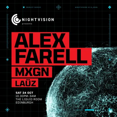 Nightvision presents : Alex Farell & MXGN // Edinburgh