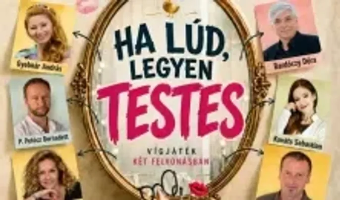 Ha lúd, legyen testes