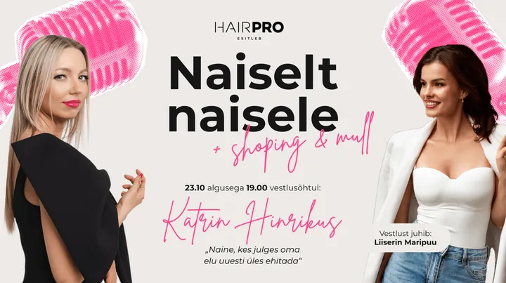 Naiselt naisele vestlusõhtu: Katrin Hinrikus + Shopping & Mull