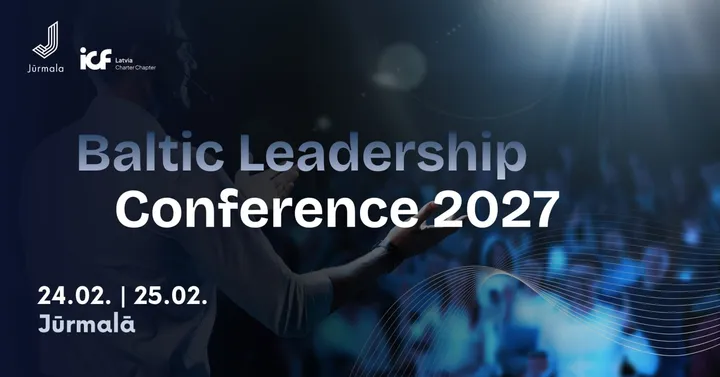 1. diena - Baltic Leadership Conference 2027 - 24.02.2027 (pārcelts no 19.09.2026.)