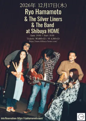 Ryo Hamamoto &amp; The Silver Liners &amp; The Band  ワンマン @Shibuya HOME