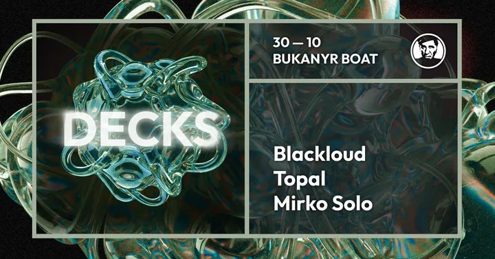 Decks - djs Blackloud (Diynamic, TAU), Topal, Mirko Solo