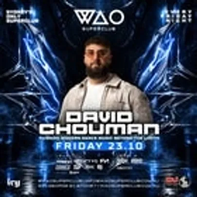 FRI 23 OCT - DJ DAVID CHOUMAN @ WAO SUPERCLUB