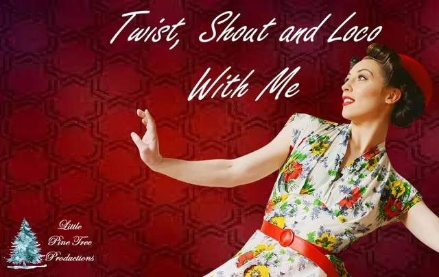 Twist, Shout and Loco with Me