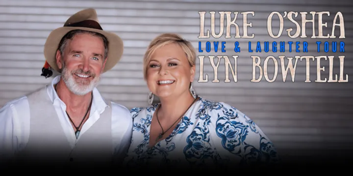 Luke O’Shea and Lyn Bowtell "Love and Laughter Tour"