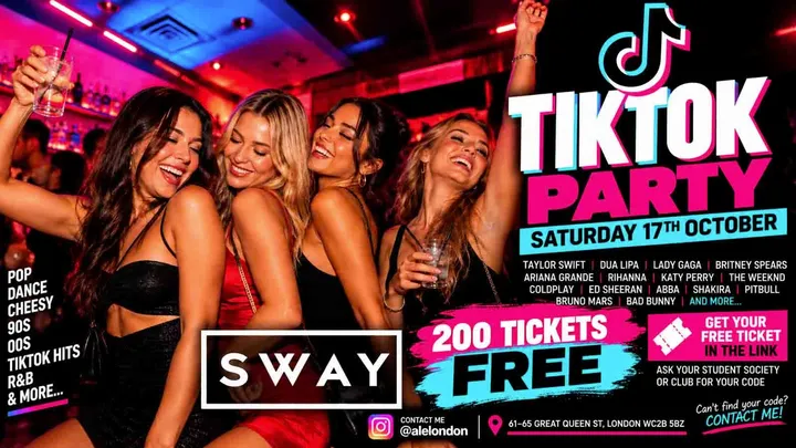 🔥 TIKTOK PARTY — FREE ENTRY (200 Tickets) SATURDAY 17th OCTOBER by SWAY BAR LONDON