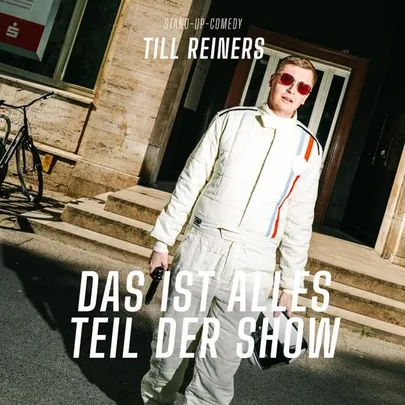 Till Reiners Das ist alles Teil der Show