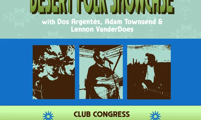 Desert Folk Showcase with Dos Argentés