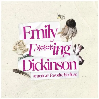 Emily F-ing Dickinson: America&rsquo;s Favorite Recluse a BFF 2026 Free Event
