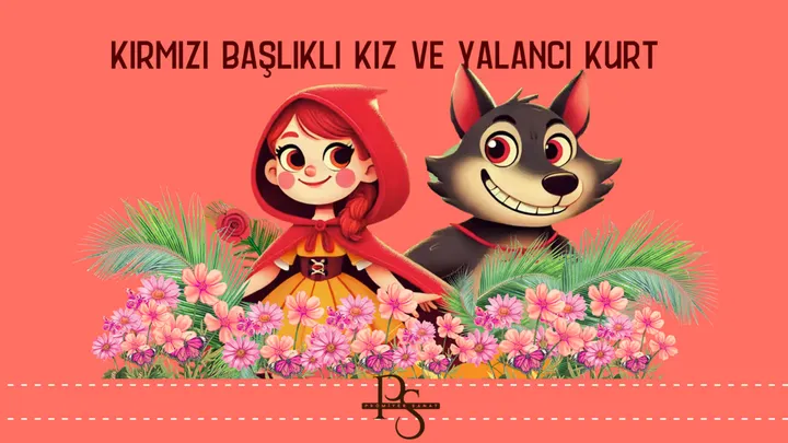 Kırmızı Başlıklı Kız ve Yalancı Kurt