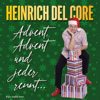 Heinrich del Core - Advent , Advent und jeder rennt