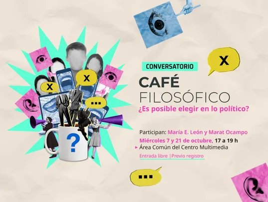 Conversatorio > Café filosófico: ¿Es posible elegir en lo político?