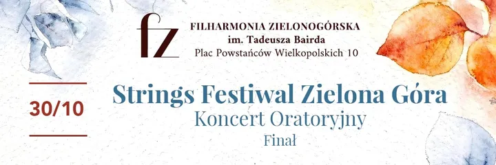 Strings Festiwal Zielona Góra. Koncert Oratoryjny. Finał