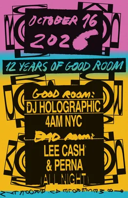 12 Years of Good Room - DJ Holographic, 4AM NYC, Lee Cash & Perna (All Night)