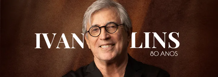 Ivan Lins – 80 Anos