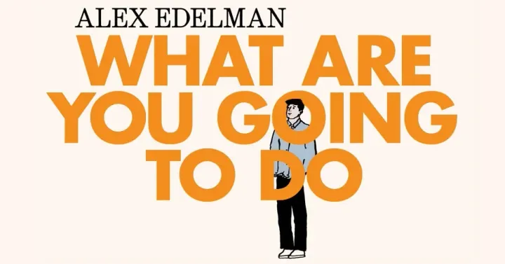 Alex Edelman: What Are You Going To Do