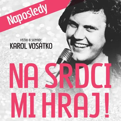 Na srdci mi hraj! - Žilina