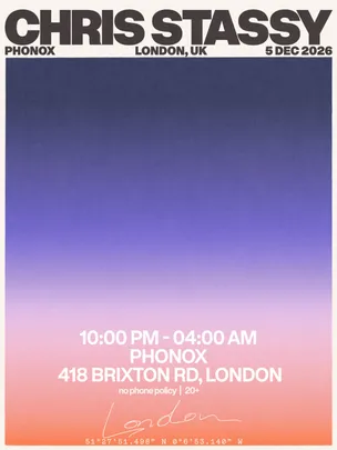 [SOLD OUT] CHRIS STASSY – LONDON WEEKENDER - Phonox