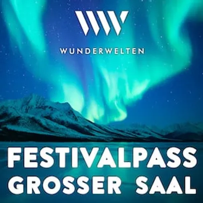 WunderWelten: Festivalpass - Großer Saal