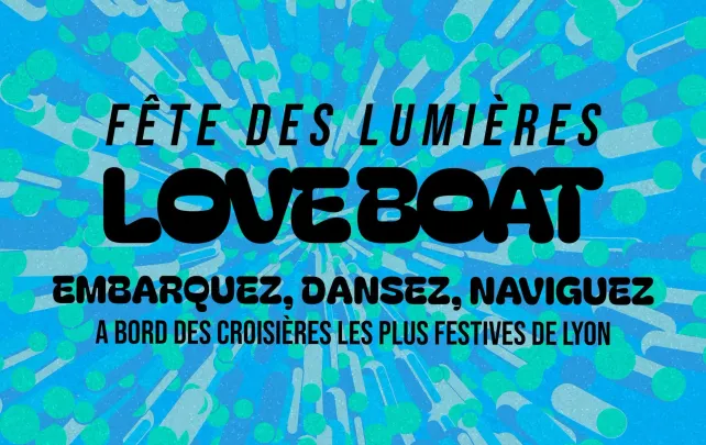 Love Boat - Fête des Lumières 2026