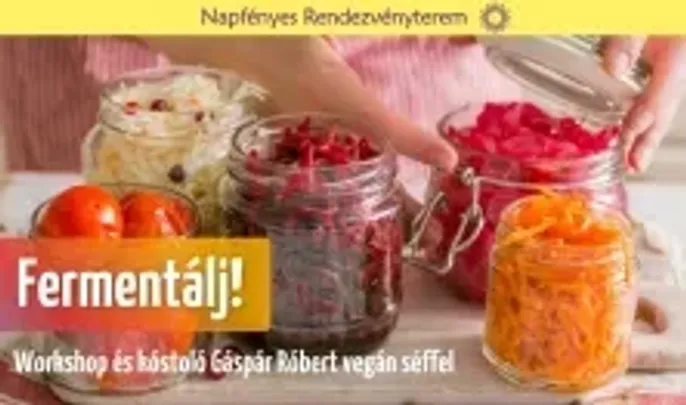 Fermentálj! Ízforradalom üvegbe zárva