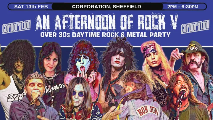SHEFFIELD An Afternoon of Rock V - Rock/Metal for the over 30s: 2pm-6:30pm, 13th February