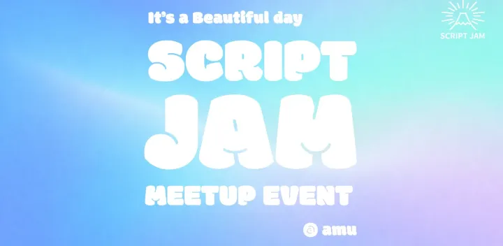 Script Jam vol.6 - フロントエンドを中心としたエンジニアの交流イベント -
