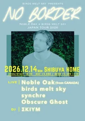 birds melt sky presents No BORDER 〜Noble Oak + birds melt sky JAPAN TOUR 2026