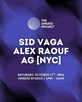 The Ornate Project: Sid Vaga // Alex Raouf // AG (NYC)