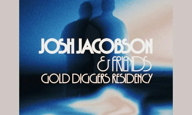 Josh Jacobson & Friends x Gold Diggers Residency