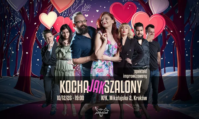 Jakkolwiek: Kocha Jak Szalony - improwizowana komedia romantyczna