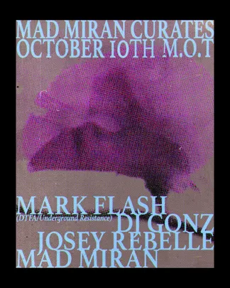 mad miran & Josey Rebelle ✻ Mark Flash (Underground Resistance) ✻ DJ Gonz