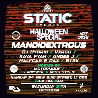 Static Halloween:- Mandidextrous + DJ Hybrid / Vxrgo / Kaya Fyah