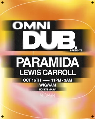 Omni.Dub presents: PARAMIDA & Lewis Carroll