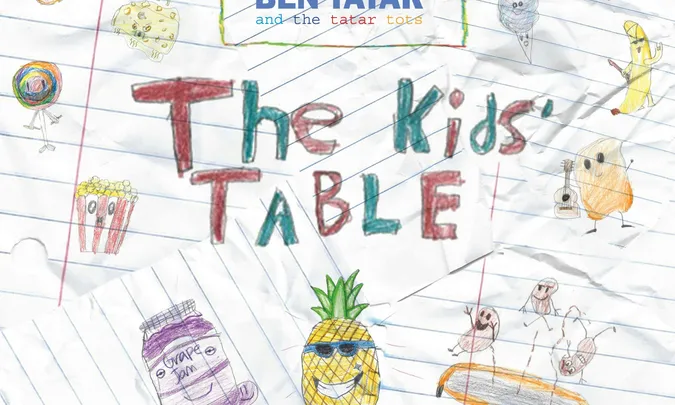 Ben Tatar & the Tatar Tots: The Kids' Table