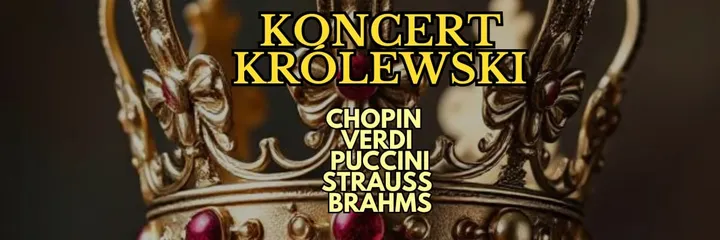 Koncert Królewski - Majestat Klasyki (Od Straussa do Brahmsa)