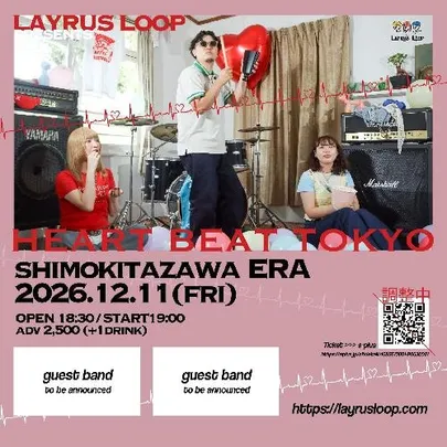 LAYRUS LOOP pre.「HEART BEAT TOKYO」