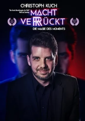 Christoh Kuch - macht verrückt - macht verrückt - Die Magie des Moments