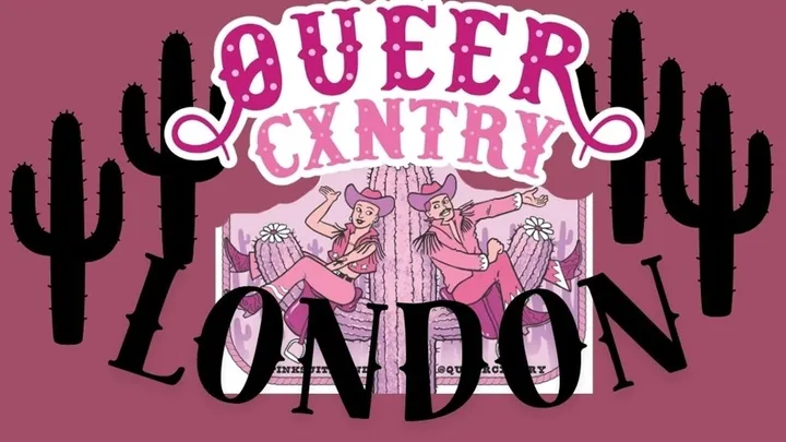 Queer Cxntry Burnin' Daylight in LONDON!